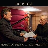 Life Is Love (Francesco Digilio Meets Ilio Barontini)