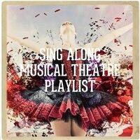 Sing Along Musical Theatre Playlist