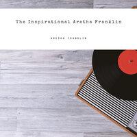 The Inspirational Aretha Franklin