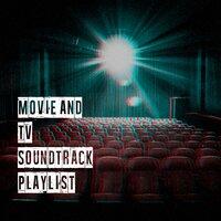 Movie and TV Soundtrack Playlist