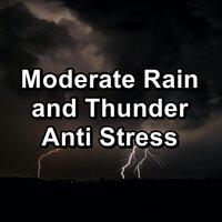 Moderate Rain and Thunder Anti Stress