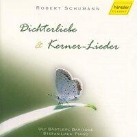 Schumann: Dichterliebe and Kerner-Lieder