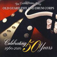 Celebrating 50 Years of the Old Guard Fife and Drum Corps