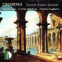 Cimarosa: Concerti, sestetti e quartetti