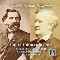 Verdi Versus Wagner: Great Choral Scenes