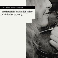 Beethoven : Sonatas for Piano & Violin No. 5, No. 7