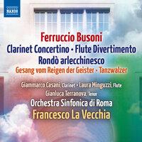 Busoni: Lustspielouverture - Rondo arlecchinesco - Clarinet Concertino - Divertimento - Tanzwalzer