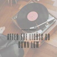 After the Lights Go Down Low