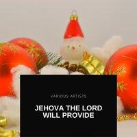 Jehova the Lord Will Provide