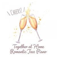 Together at Home - Romantic Jazz Piano