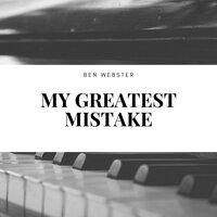 My Greatest Mistake
