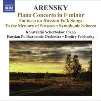 Arensky, A.: Piano Concerto / Ryabinin Fantasia / To the Memory of Suvorov / Symphonic Scherzo