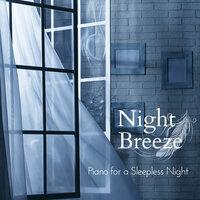 Night Breeze - Piano for a Sleepless Night