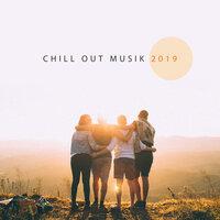 Chill Out Musik 2019: Entspannung, Positive Energie, Tiefe Schlägt,Therapie Klingt