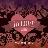 In Love with Mal Waldron