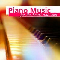 Piano Music for the Heart and Soul: Relaxing Instrumental Music for Romantic Nights