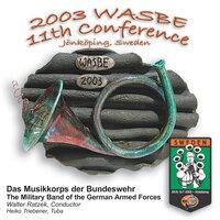 2003 WASBE Jönköping, Sweden: Das Musikkorps der Bundeswehr - The Military Band of the German Federal Armed Forces