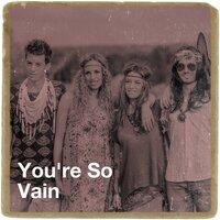 You're so Vain