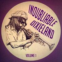 Inoubliable Dixieland : Les rythmes endiablés du Dixieland Jazz, Vol. 1