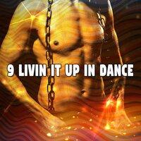 9 Livin It up in Dance