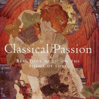 Classical Passion: Beautiful Music on the Theme of Love