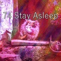 74 Stay Asleep