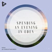 Spending An Evening In Eden