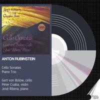 Anton Rubinstein: Cello Sonatas - Piano Trio No. 5