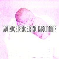 79 Kick Back and Meditate