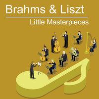 Brahms & Liszt: Little Masterpieces