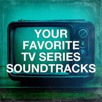 Your Favorite Tv Series Soundtracks