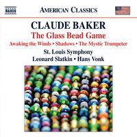 Baker: The Glass Bead Game - Awaking the Winds - Shadows - The Mystic Trumpeter