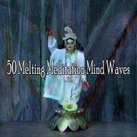 50 Melting Meditation Mind Waves