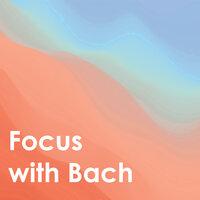 Focus with Bach