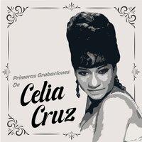 Primeras Grabaciones de Celia Cruz
