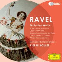 Ravel: Orchestral Works - Boléro; Ma Mére l'Oye; Daphnis et Chloé; Rapsodie espagnole; La Valse; Une barque sur l'océan; Alborada del gracioso