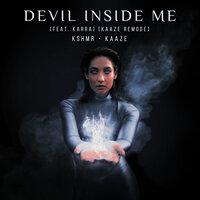 Devil Inside Me  [KAAZE Remode]