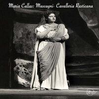 Maria Callas: Mascagni- Cavalleria Rusticana