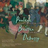 Poulenc, Britten, Debussy: Concerto for 2 Pianos, Scottisch Ballad, Suite