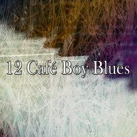 12 Café Boy Blues