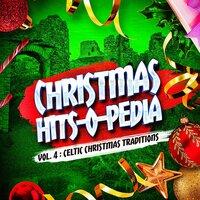 Christmas Hits-O-Pedia, Vol. 4 : Celtic Christmas Traditions