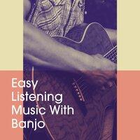 Easy Listening Music With Banjo