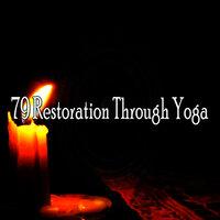 79 Restoration Through Yoga