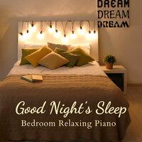 Good Night's Sleep - Bedroom Relaxing Piano