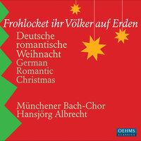 German Romantic Christmas (Frohlocket Ihr Volker Auf Erden)