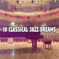 10 Classical Jazz Dreams