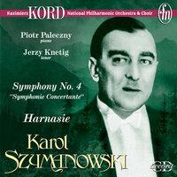 Szymanowski, K.: Symphony No. 4, "Symphonie Concertante" / Harnasie