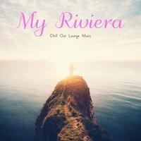 My Riviera (Chill Out Lounge Music)