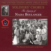 United States Army Field Band and Soldiers' Chorus: The Legacy of Nadia Boulanger