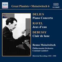 Delius: Piano Concerto / Ravel: Jeux D'Eau (Moiseiwitsch, Vol. 6) (1925-1950)